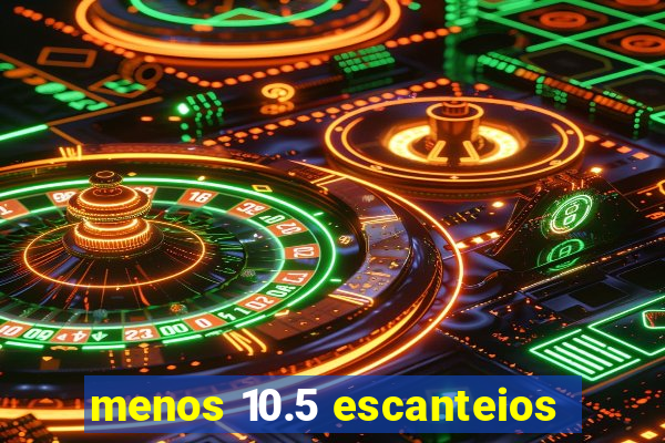 menos 10.5 escanteios